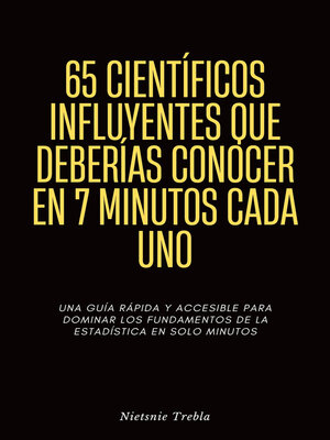 cover image of 65 Científicos Influyentes que Deberías Conocer en 7 Minutos Cada Uno